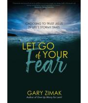 Let Go of Your Fear: Choosing to Trust Jesus in Life's.. (9781646801299)