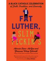 Fat Luther Slim Pickin's: A Black Catholic Celebration (9781646801312)