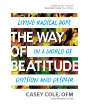 The Way of Beatitude: Living Radical Hope in a World... (9781646801459)