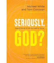 Seriously, God? Making Sense of Life Not Making Sense (9781646800841)