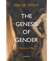 The Genesis of Gender: A Christian Theory (9781621644088)