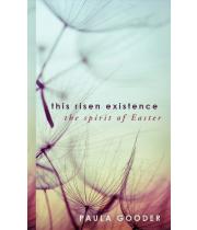 This Risen Existence: The Spirit of Easter (9781451498066)