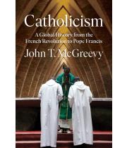 Catholicism: A Global History from the French Revolution... (9781324003885)