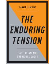 The Enduring Tension: Capitalism and the Moral Order (9781641771511)