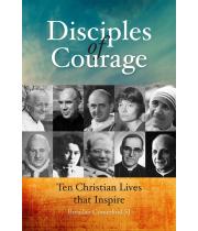 Disciples of Courage: Ten Christian Lives that Inspire (9781788125673)