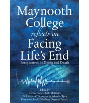 Maynooth College Reflects on Facing Life’s End... (9781788125826)