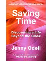 Saving Time: Discovering a Life Beyond the Clock (9781847926852)