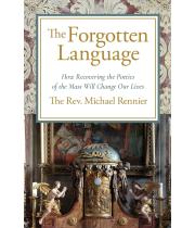 The Forgotten Language: How Recovering the Poetics.... (9781644136584)