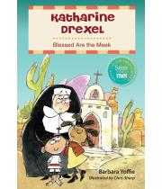 Katharine Drexel: Blessed are the Meek (9780764828652)