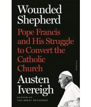 Wounded Shepherd: Pope Francis and His Struggle....P/back (9781250763655)