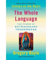 The Whole Language: The Power of Extravagant Tenderness (9781982128333)