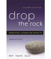 Drop the Rock: Removing Character Defects, Steps Six and... (9781592851614)