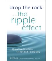 Drop the Rock: The Ripple Effect: Using Step 10 to Work Step (9781616496005)