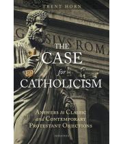 The Case for Catholicism: Answers to Classic and... (9781621641445)