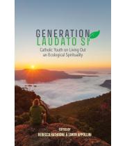 Generation Laudato Si’: Catholic Youth on Living out... (9781922484789)