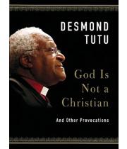 God Is Not a Christian: And Other Provocations (9780061874628)