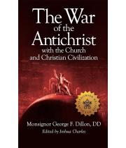 The War of the Antichrist with the Church and Christian... (9781505128475)