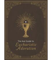 The Ave Guide to Eucharistic Adoration (9781646802203)