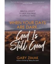 When Your Days Are Dark, God is Still Good (9781646801886)