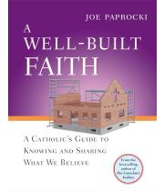 A Well-Built Faith: A Catholic's Guide to Knowing and... (9780829427578)