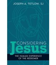 Considering Jesus: The Human Experience of the Redeemer (9780829455274)