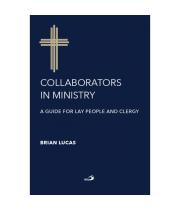 Collaborators in Ministry: A Guide for Lay People and Clergy (9781925494839)