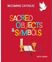 Becoming Catholic: Sacred Objects & Symbols (9781922484871)