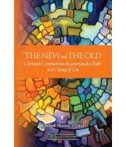 New and the Old: Christian Communities Recontextualise Faith (9780648524656)