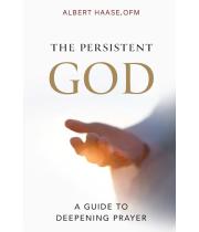 The Persistent God: A Guide to Deepening Prayer (9781593257200)