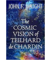 The Cosmic Vision of Teilhard de Chardin (9781626984493)