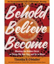 Behold, Believe, Become: Meeting the Hidden Christ in... [ws (9781646803385)