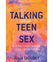 Talking with Your Teen about Sex: A Practical Guide... (9781646802241)