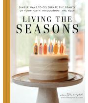 Living the Seasons: Simple Ways to Celebrate the Beauty.. (9781646802319)