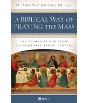 A Biblical Way of Praying the Mass: The Eucharistic Wisdom.. (9781682782279)