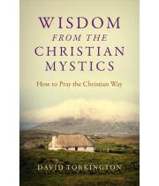 Wisdom from the Christian Mystics: How to Pray... (9781785357749)