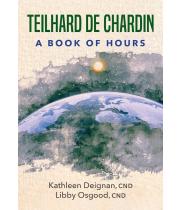 Teilhard de Chardin: A Book of Hours (9781626985285)