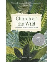 Church of the Wild: How Nature Invites Us Into the Sacred (9781506469645)