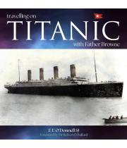 Travelling on Titanic: With Father Browne (9781788126854)