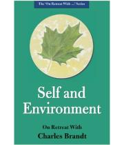 Self and Environment: On Retreat With Charles Brandt (9789811873263)